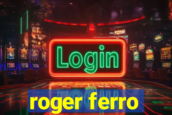 roger ferro